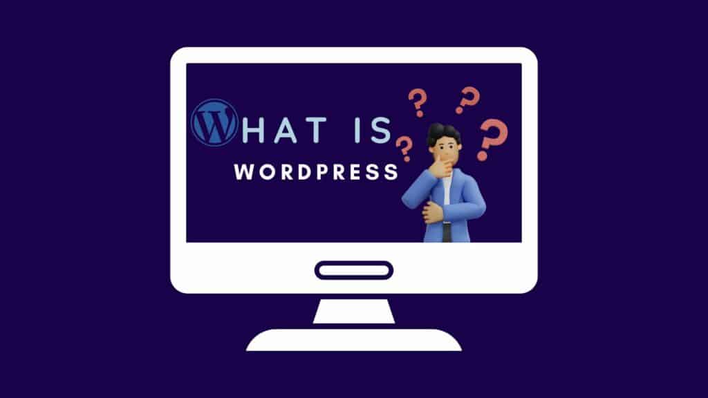 Why is WordPress FREE? Or Is It Really Free ? 1 What is WordPress