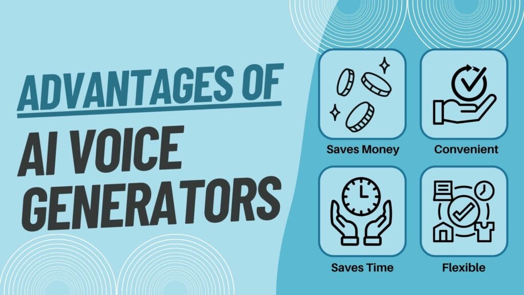 Advantages of AI Voice Generators