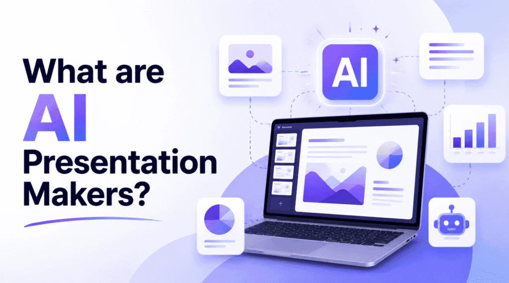 11 Best AI Presentation Makers (2026) - These AI Tools Will Blow Your Presentation Mind 1 What are AI Presentation Makers