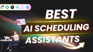 Best AI Scheduling Assistants
